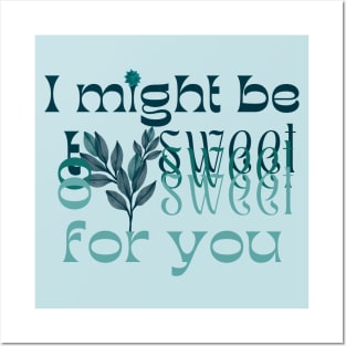 I might be too sweet for you - Glass Green Posters and Art